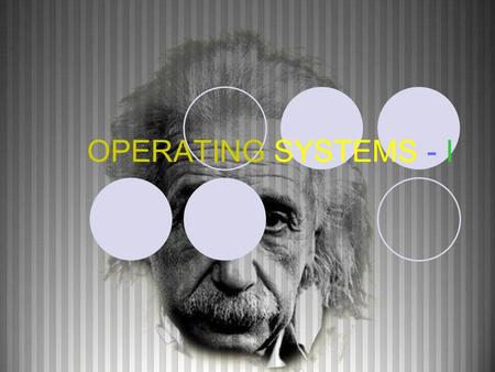 OPERATING SYSTEMS - I. What is an Operating System OS is a program that manages the computer hardware It provides a basis for application programs and.