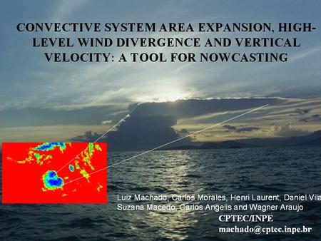 Schematic diagram of the convective system life cycle size evolution Lifetime=  (A e Initiation ) Mass flux or condensation process in the initiation.