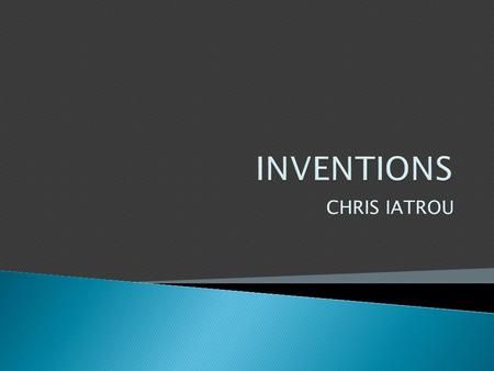 CHRIS IATROU.  Theoretically the word ``invention´´ means the product of someone´s imagination which is implemented. However today thanks to the imagination.