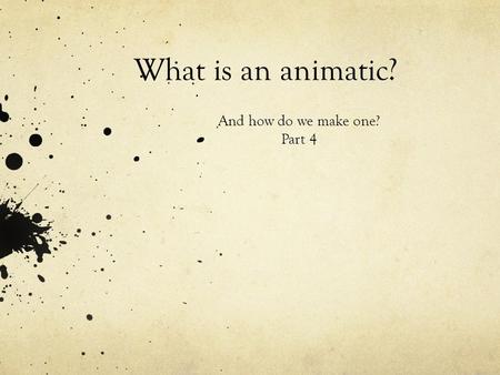 What is an animatic? And how do we make one? Part 4.