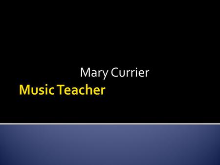 Mary Currier.  My monthly salary is $2,583.33  My yearly pay check will be 31,000.