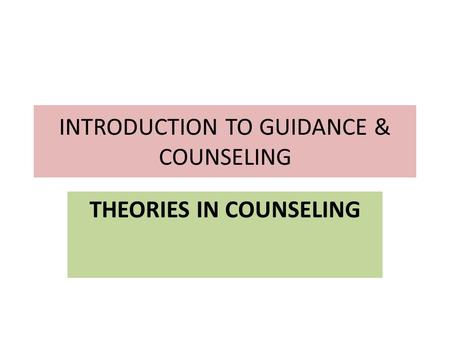 INTRODUCTION TO GUIDANCE & COUNSELING