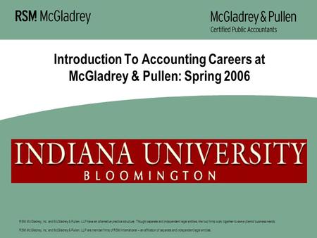 RSM McGladrey, Inc. and McGladrey & Pullen, LLP have an alternative practice structure. Though separate and independent legal entities, the two firms work.