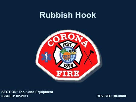 Rubbish Hook SECTION: Tools and Equipment ISSUED: 02-2011REVISED: ##-####