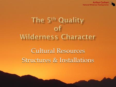 Cultural Resources Structures & Installations. Except in certain specific instances, “there shall be no...structure or installation within any [wilderness]