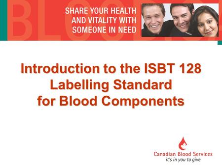 Introduction to the ISBT 128 Labelling Standard for Blood Components.