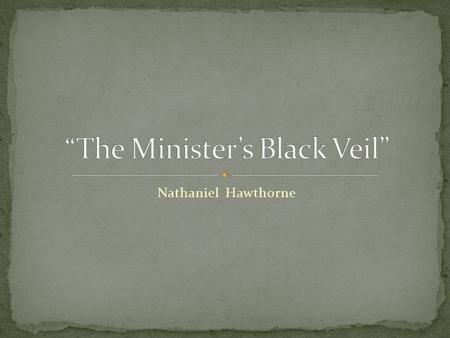 Nathaniel Hawthorne. Themes include sin, hypocrisy, shame and egotism Inherited Puritan guilt Anti-Transcendentalist Believed evil was a dominant force.