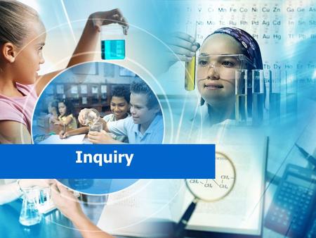 Inquiry. Inquiry- what is it? Modelling 5Es Today Engage –stimulate curiosity Explore – experience different inquiry process Today and back at school.