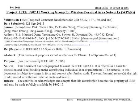 Doc.: IEEE - 15-11-0675-01-0006 Submission Project: IEEE P802.15 Working Group for Wireless Personal Area Networks (WPANs) Submission Title: [Proposed.