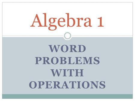 WORD PROBLEMS WITH OPERATIONS Algebra 1. The table shows the annual profits of two piano manufacturers. Which manufacturer had the greater total profit.