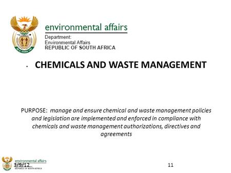 3/9/12 PURPOSE: manage and ensure chemical and waste management policies and legislation are implemented and enforced in compliance with chemicals and.