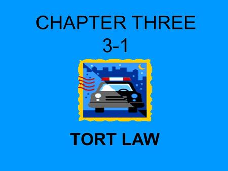 CHAPTER THREE 3-1 TORT LAW. TORT LAW IS BASED ON THE IDEA THAT EVERYONE IN OUR SOCIETY HAS CERTAIN RIGHTS Along With Having Certain Rights, Everyone Has.