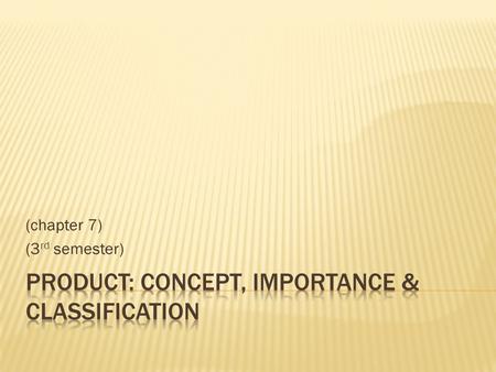 Product: Concept, importance & Classification