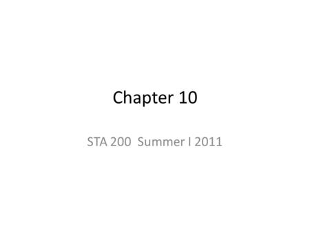 Chapter 10 STA 200 Summer I 2011. Data Tables One way to organize data is to create a data table. Good data tables have: – a clear heading – clearly labeled.