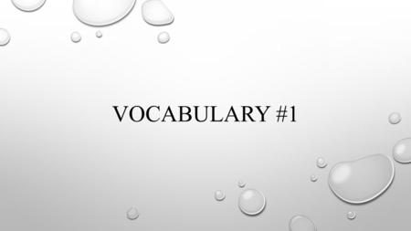 VOCABULARY #1. APPROBATION THE EXPRESSION OF APPROVAL, PRAISE. STUDENTS ALWAYS FEEL MUCH BETTER ABOUT THEIR PROGRESS ONCE THEY RECEIVE APPROBATION FROM.