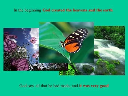 In the beginning God created the heavens and the earth