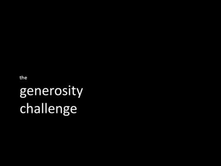 The generosity challenge. maximising income wise spending discipleship.