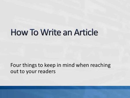 Four things to keep in mind when reaching out to your readers.