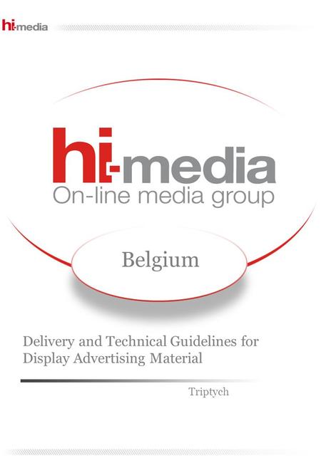 Belgium Delivery and Technical Guidelines for Display Advertising Material Triptych.