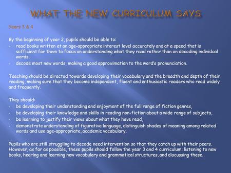 Years 3 & 4 By the beginning of year 3, pupils should be able to: read books written at an age-appropriate interest level accurately and at a speed that.