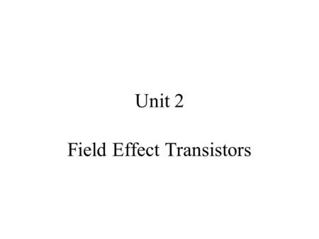 Field Effect Transistors