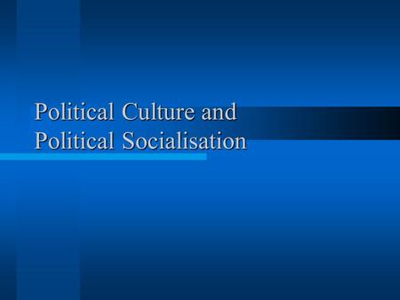 Political Culture and Political Socialisation. Culture …. Remember we have mentioned …. the nature of human being …. what people believe …. how people.