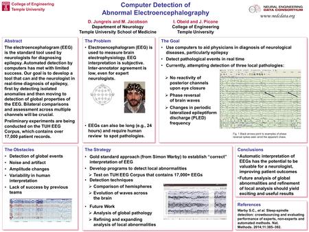 The Goal Use computers to aid physicians in diagnosis of neurological diseases, particularly epilepsy Detect pathological events in real time Currently,