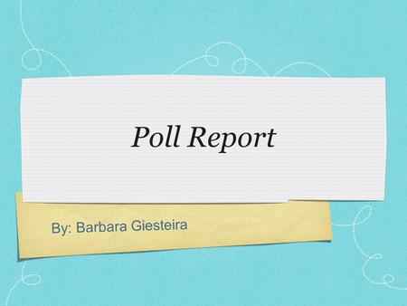 By: Barbara Giesteira Poll Report. The Great Depression The topic of my questions are about The Great Depression. The Great Depression was a period of.