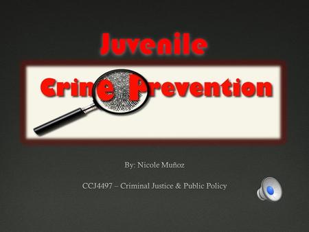 Juvenile What is Juvenile Crime Prevention? Why is it a problem?  It is an initiative where the state or the nation fights to reduce instances of crime.