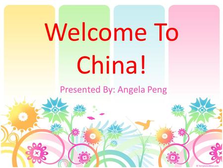 Welcome To China! Presented By: Angela Peng. Introduction China has a population of approximately 1.26 million people, which makes out 22 percent of the.