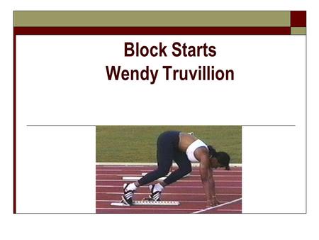 Block Starts Wendy Truvillion