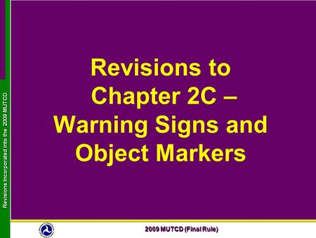 Revisions to Chapter 2C – Warning Signs and Object Markers