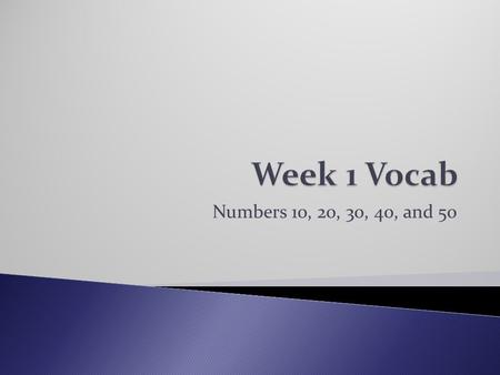 Numbers 10, 20, 30, 40, and 50  Part of speech: Noun  Definition: foe, opponent, adversary  Sentence: In most stories, the hero always manages to.