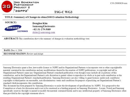 Donghee Kim Samsung Electronics +82-31-279-5089 ABSTRACT: This contribution shows the summary of changes in evaluation methodology text.