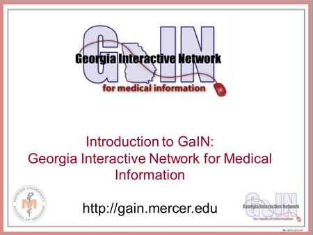 Introduction to GaIN: Georgia Interactive Network for Medical Information  Rev. 2014.12.01 AM.