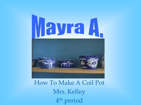 How To Make A Coil Pot Mrs. Kelley 4 th period. Coil pots are usually quite large as for pinch pots a usually quite small. Coiling is one of the loveliest.