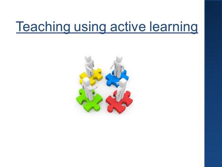 Teaching using active learning