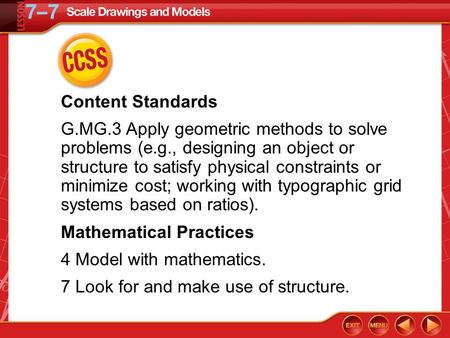 CCSS Content Standards G.MG.3 Apply geometric methods to solve problems (e.g., designing an object or structure to satisfy physical constraints or minimize.