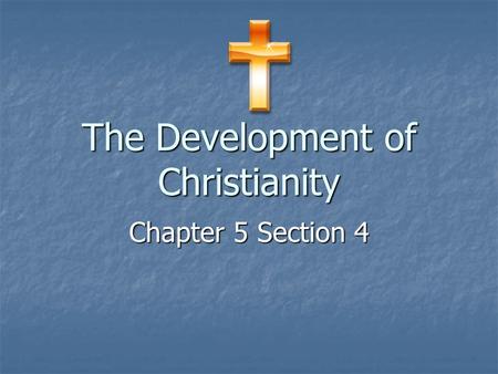 The Development of Christianity