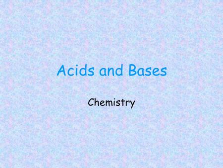 Acids and Bases Chemistry. What are the properties of acids? Taste sour pH less than 7 Turns blue litmus paper to red (BRA) Form H+ ions (Hydrogen) in.