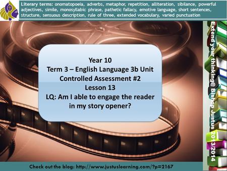 Miss L. Hamilton Extend your Bishop Justus 2013/2014 Year 10 Term 3 – English Language 3b Unit Controlled Assessment #2 Lesson 13 LQ: Am I able.