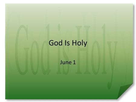 God Is Holy June 1.