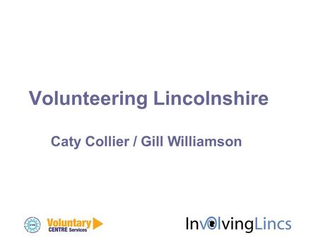 Volunteering Lincolnshire Caty Collier / Gill Williamson.