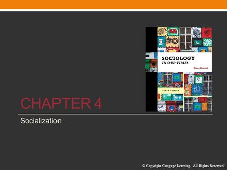 Chapter 4 Socialization.