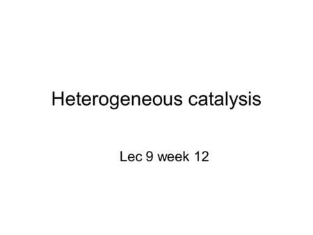 Heterogeneous catalysis