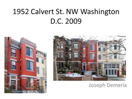 1952 Calvert St. NW Washington D.C. 2009 Joseph Demeria.