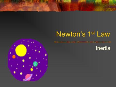 Newton’s 1 st Law Inertia. Force Anything capable of changing an object’s state of motion Any push or pull Causes object to speed up, slow down, or change.