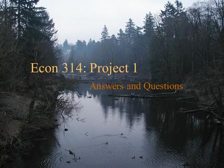 Econ 314: Project 1 Answers and Questions Examining the Growth Data Trends, Cycles, and Turning Points.