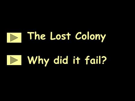 Www.ks1resources.co.uk The Lost Colony Why did it fail?