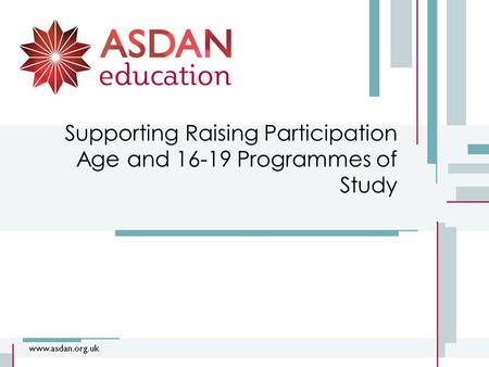 Supporting Raising Participation Age and 16-19 Programmes of Study.